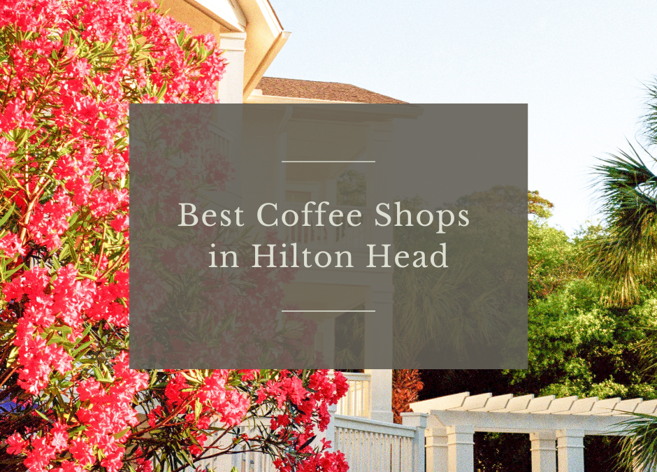 Best Coffee Shops in Hilton Head